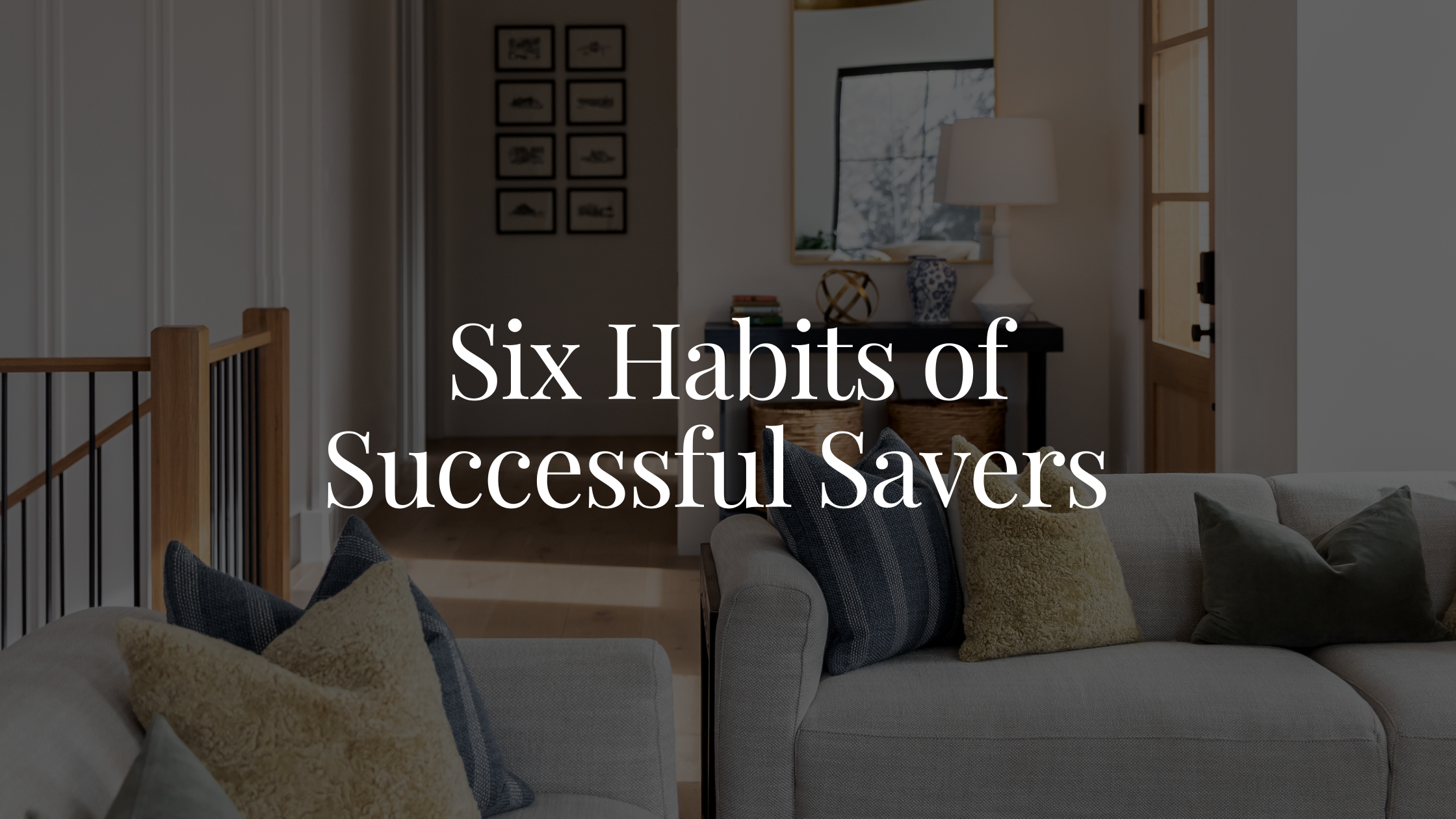 Six Habits of Successful Savers